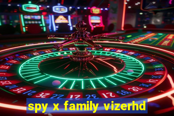 spy x family vizerhd